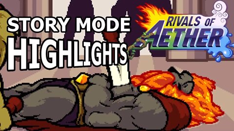 Story Mode Highlights - Rivals of Aether ft. Mew2King & Salem