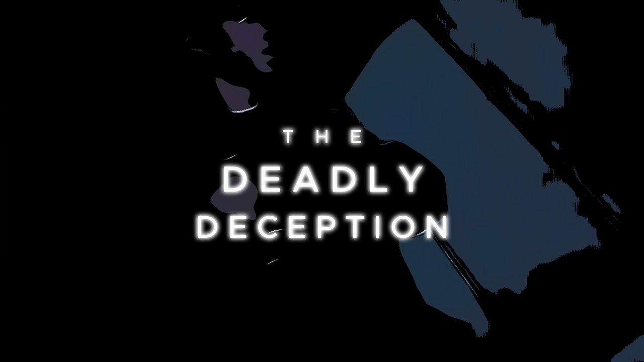 The Deadly Deception Trailer