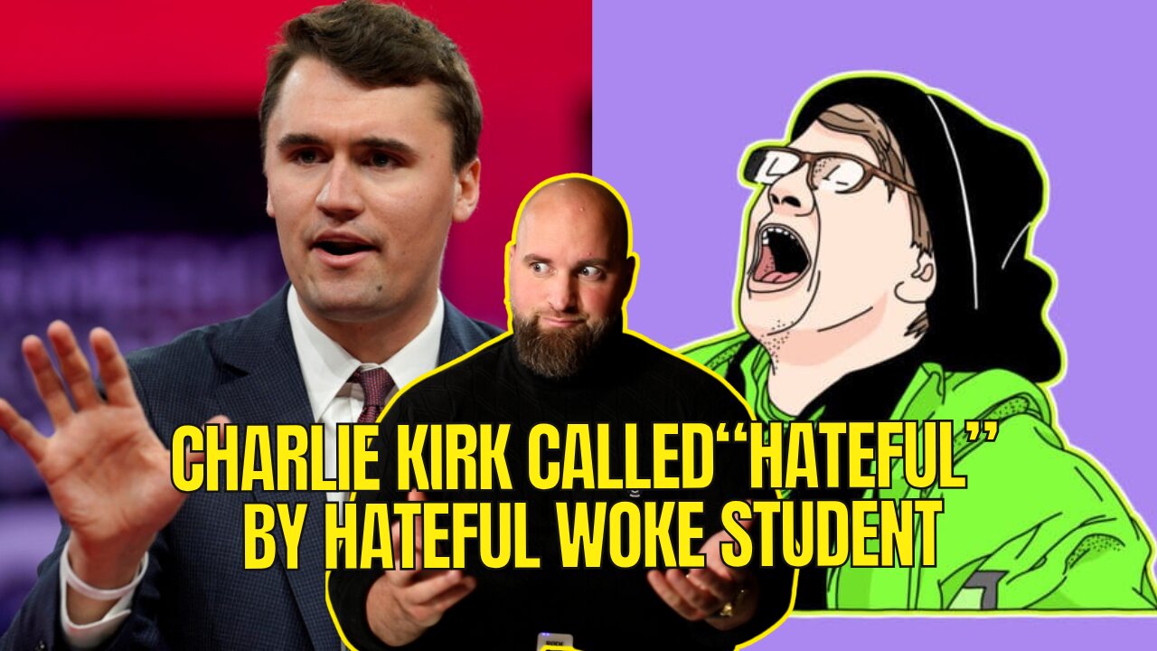 Hateful Student Condemns Charlie Kirk for being hateful