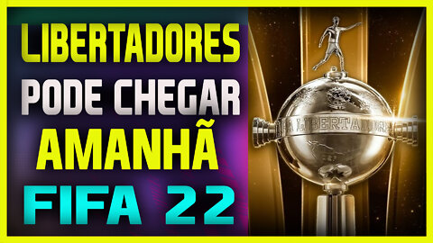 DLC DA LIBERTADORES COM TIMES ATUALIZADOS PODE CHEGAR AMANHÃ NO FIFA 22