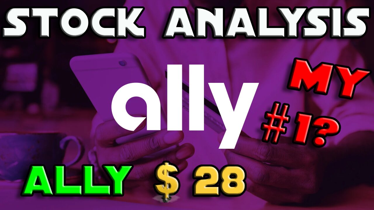 Stock Analysis | Ally Financial Inc. (ALLY) | IS THIS MY NUMBER 1 NOW?
