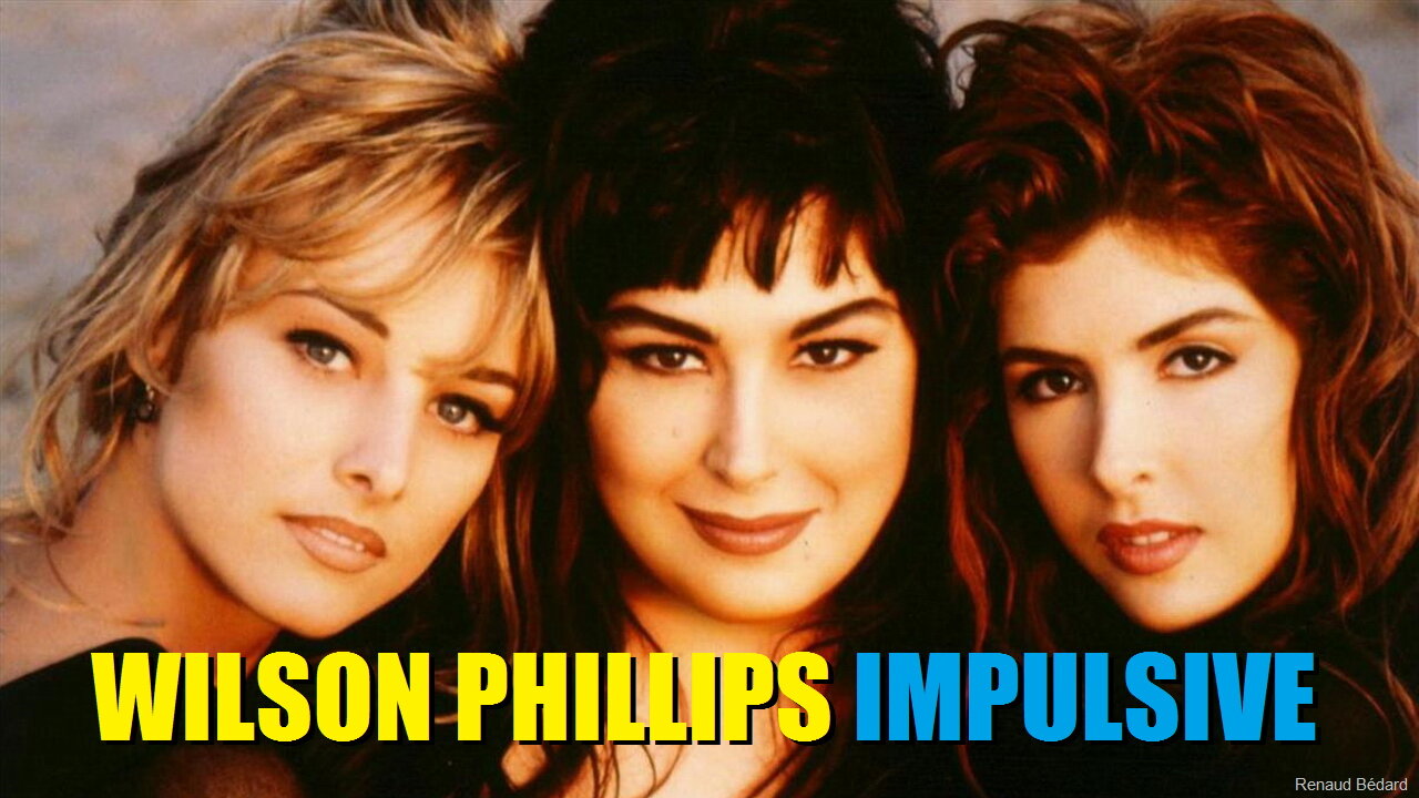 WILSON PHILLIPS - IMPULSIVE