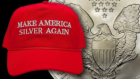 Make America SILVER Again!