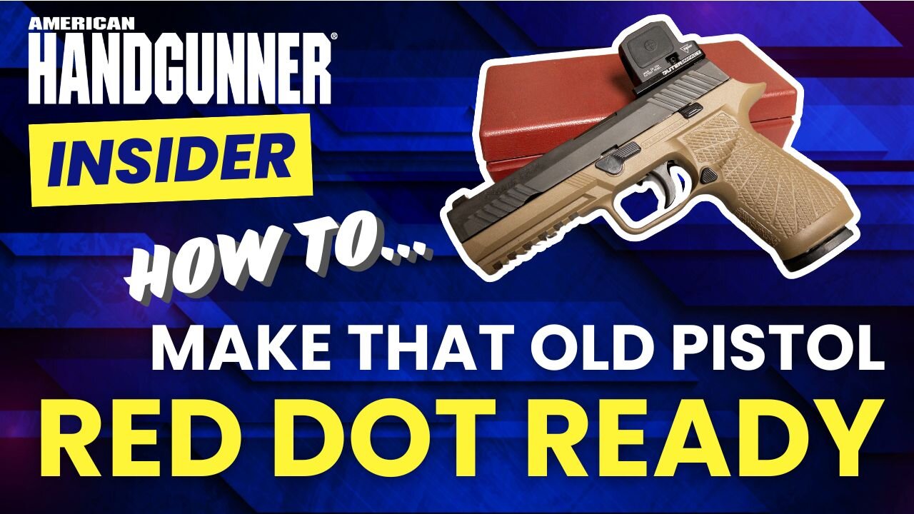 How to Make That Old Pistol Red Dot Ready | American Handgunner Insider