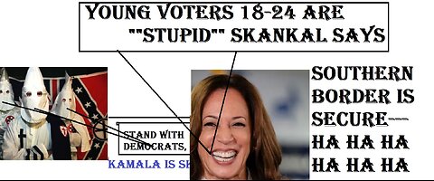 KAMALA HARRIS-YOUNG VOTERS 18-24 ARE "STUPID"