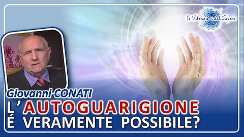 L'autoguarigione è possibile? - Dr. Giovanni Conati