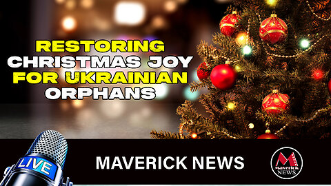 Restoring Christmas For The Orphan's Of Putin's War | Maverick News Top Stories