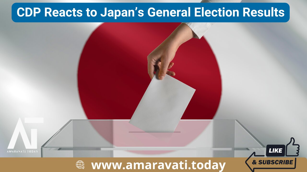 CDP Reacts to Japan’s General Election Results | Amaravati Today News