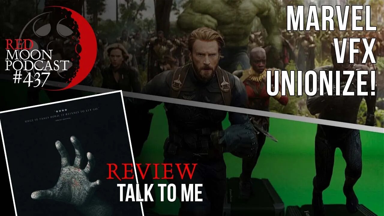 Marvel VFX Unionize! | Talk To Me Review | RMPodcast Episode 437