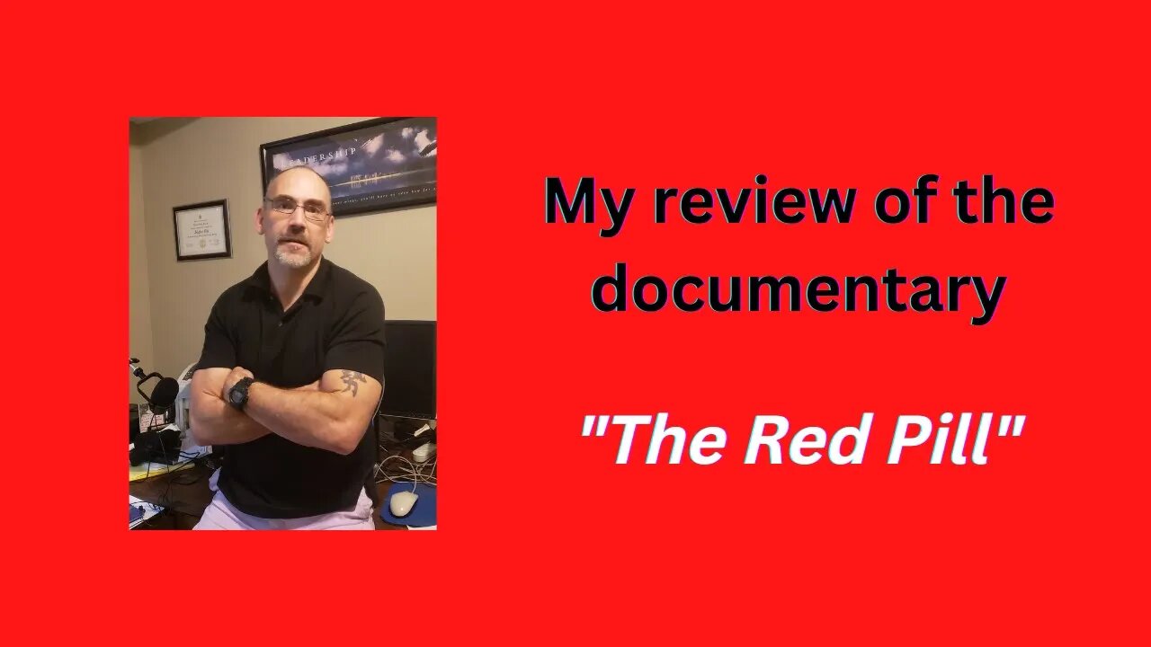 Reviewing the documentary "The Red Pill"