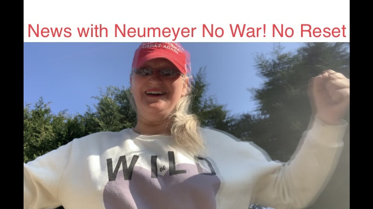 News with Neumeyer No War No GreatReset!!