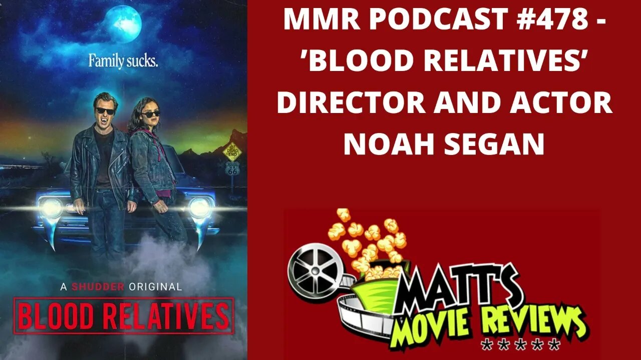 #478 - 'Blood Relatives' Director and Actor Noah Segan