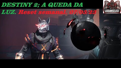 DESTINY2. A QUEDA DA LUZ. reset semanal. 07/03/23