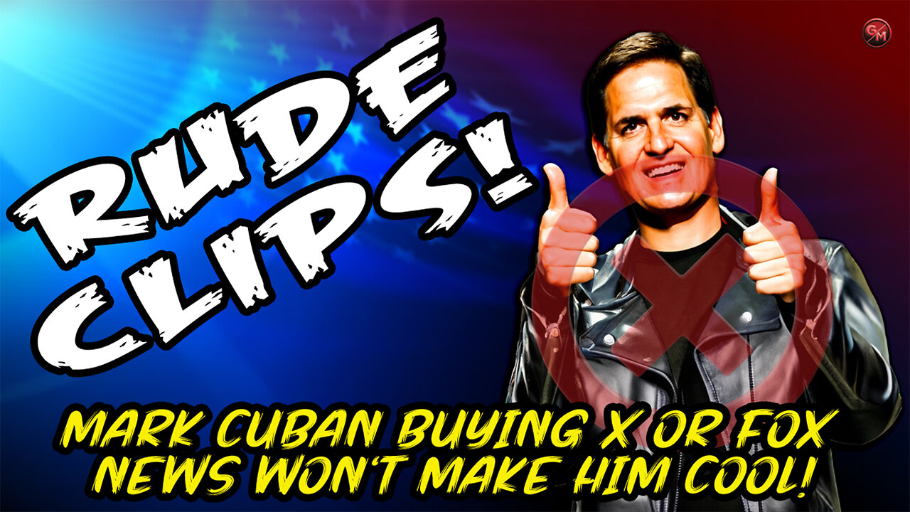 Mark Cuban Buying X or FOX News Won't Make him Cool