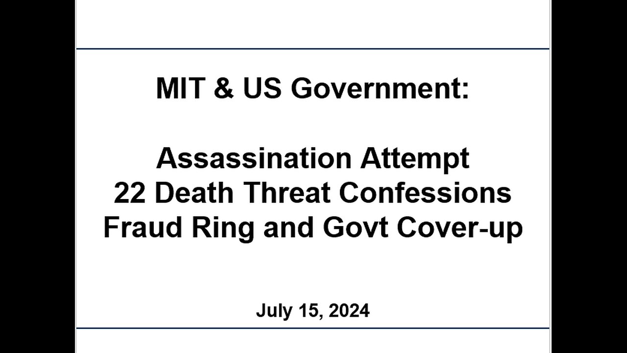 MIT & US Government: Assassination Attempt, 22 Death Threat Confessions, Fraud Ring and Govt Coverup