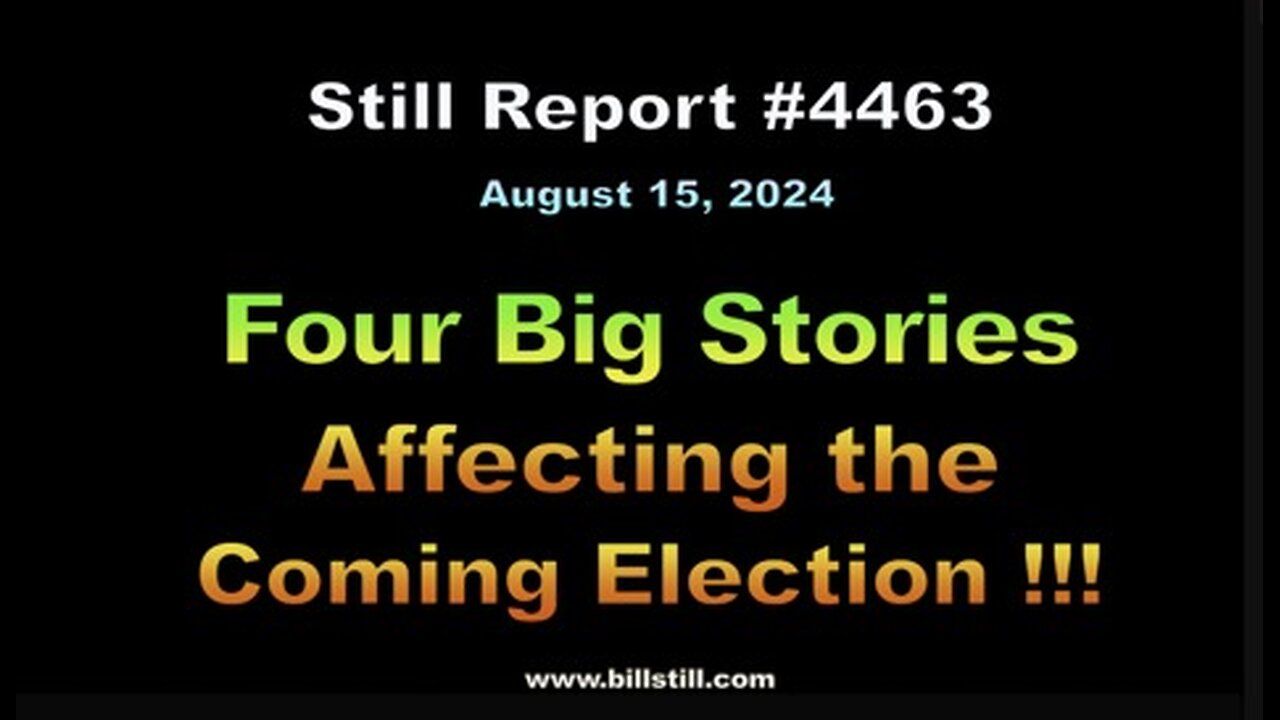 Four Big Stories Affecting the Coming Election!!!, 4463