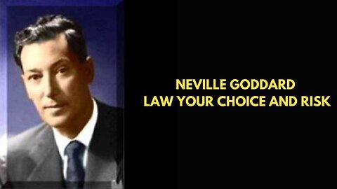 Neville Goddard Law Your Choice And Risk