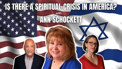 America's Spiritual Crisis, Antisemitism, and the Republican Party with Ann Schockett