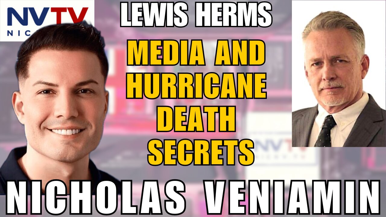 Lewis Herm Reveals How Media Conceals Hurricane Death Toll with Nicholas Veniamin