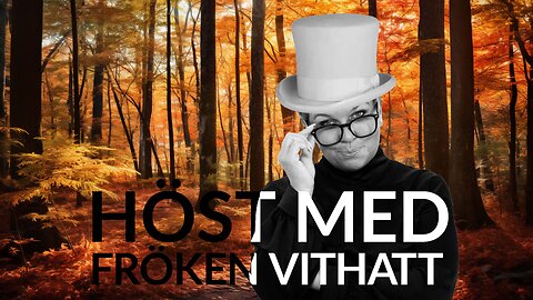 Live- Höst med fröken vithatt 17 sept 2024