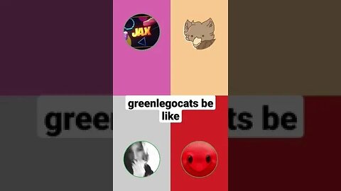 greenlegocats be like