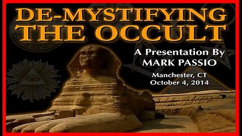 De-Mystifying The Occult • A Presentation by Mark Passio • (Full: 3-Part Series) •🕞6h 50m