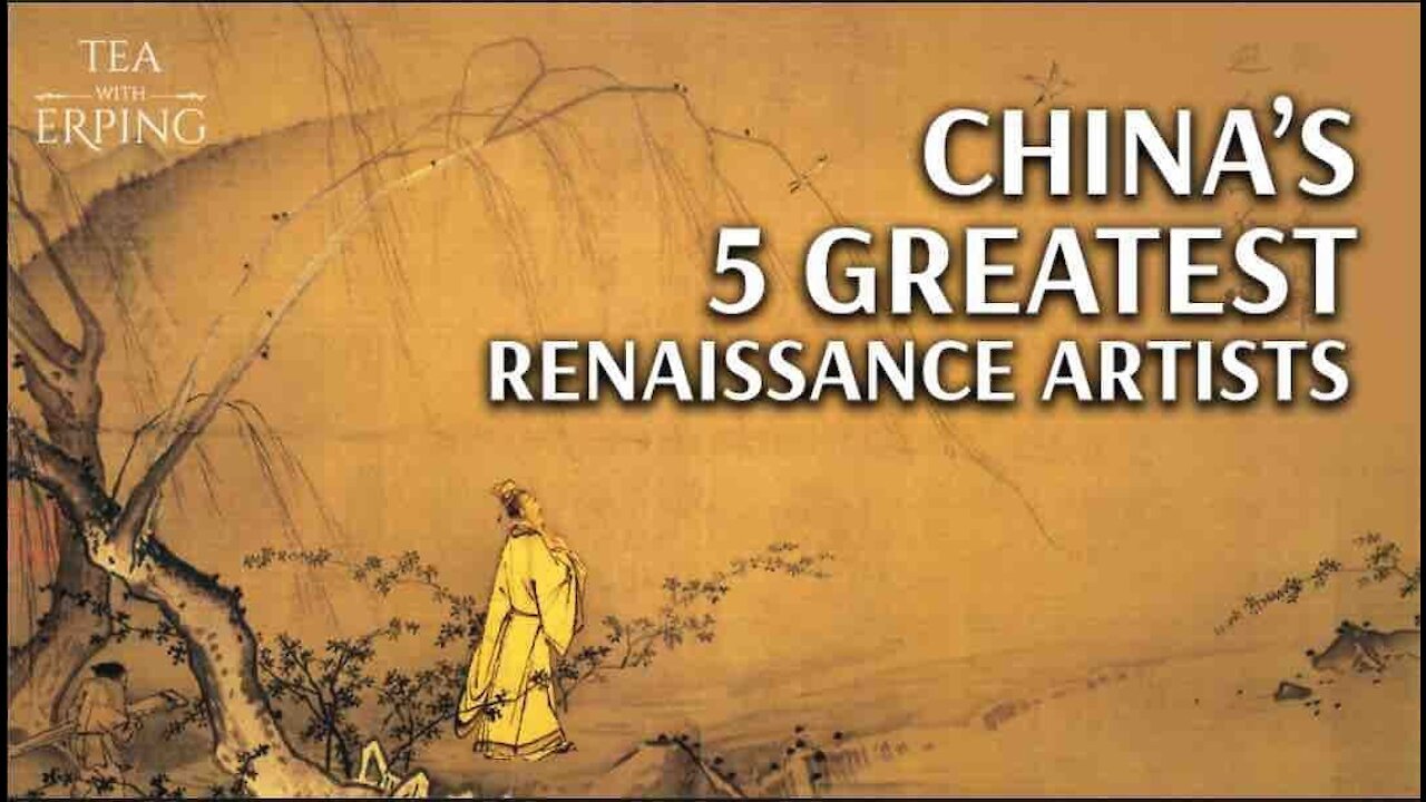 5 Artists You Should Know From China’s Renaissance Era (Pt. 1) | Tea with Erping