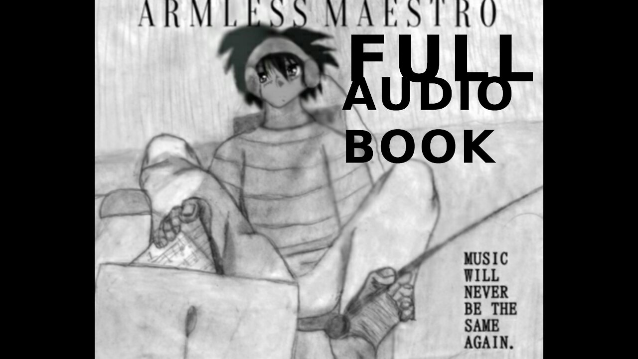 Armless Maestro (FULL AUDIOBOOK)