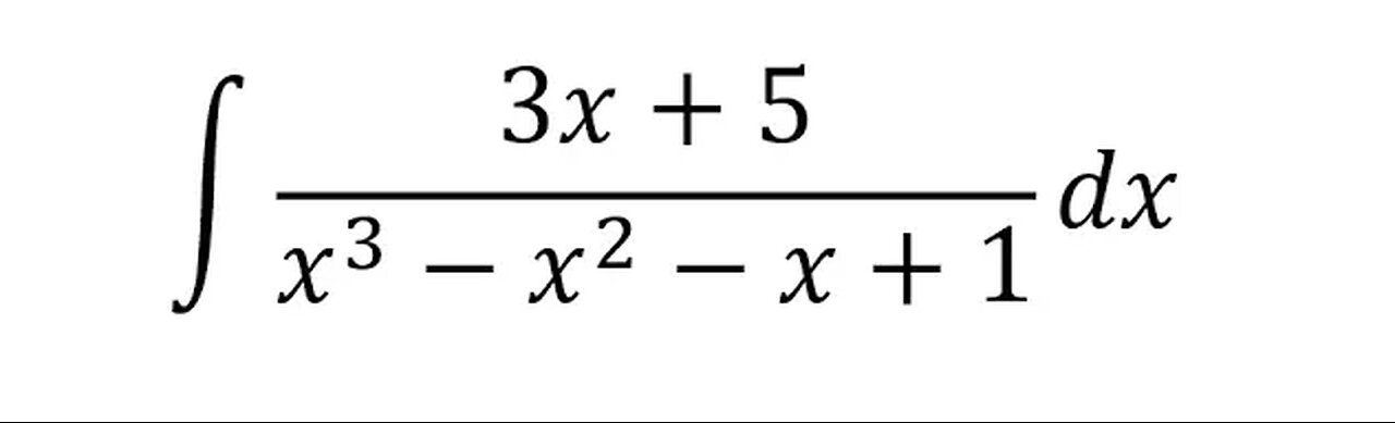 Calculus Help: Integral ∫ (3x+5)/(x^3-x^2-x+1) dx - Integration by partial fractions - Techniques