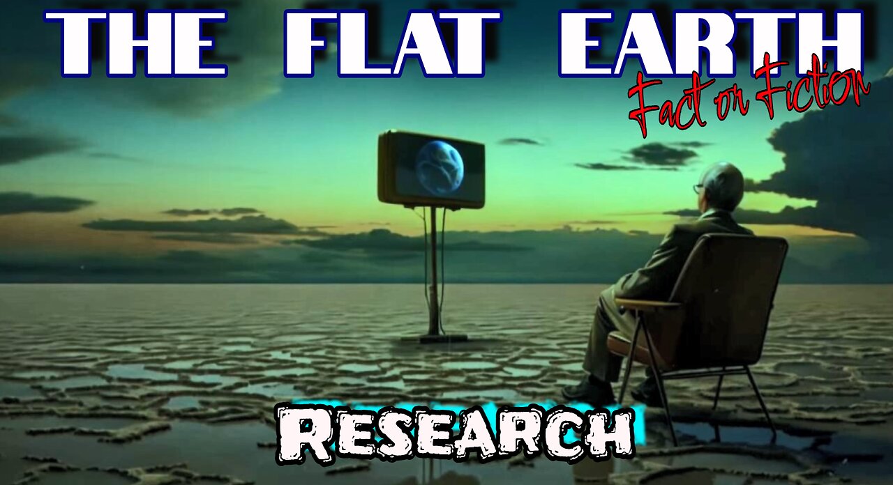 Research Flat Earth