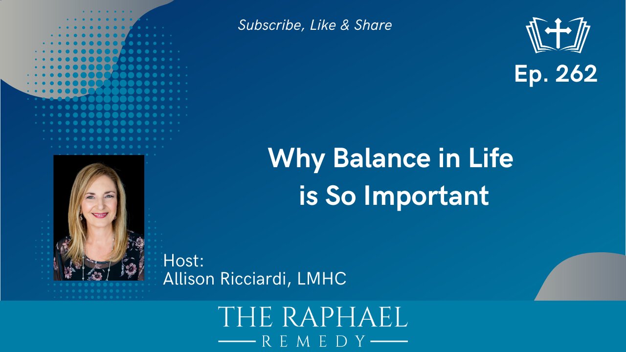 Ep. 262 Why Balance in Life is So Important