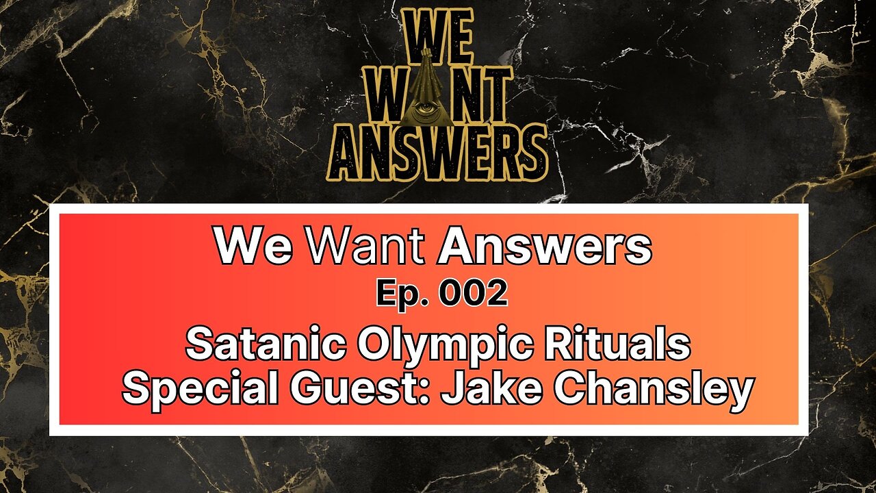 We Want Answers - Ep. 002: The Olympics (Special Guest: Jake-Angeli Chansley)