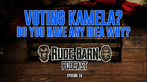 RBP EP 16 Do You Have Any Idea Why You're Voting For Kamala?