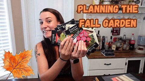 Decisions, Decisions : Planning Our Fall Garden! 2023