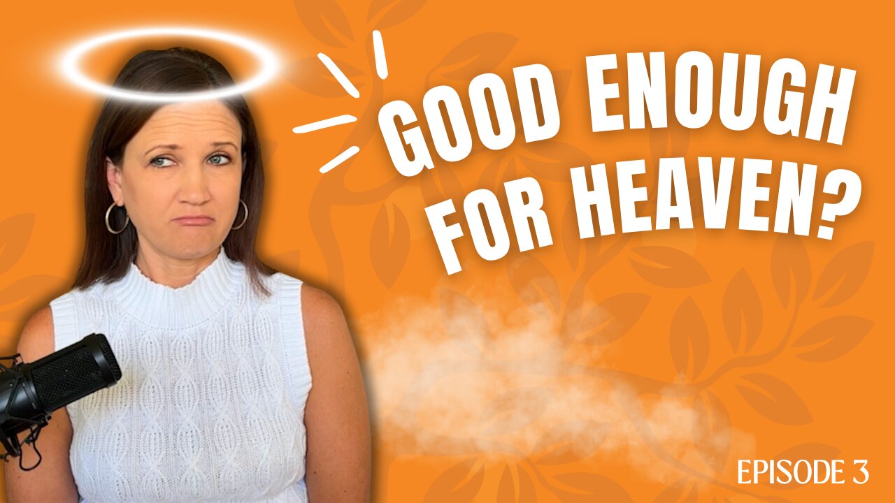 Are you good enough to get into heaven?