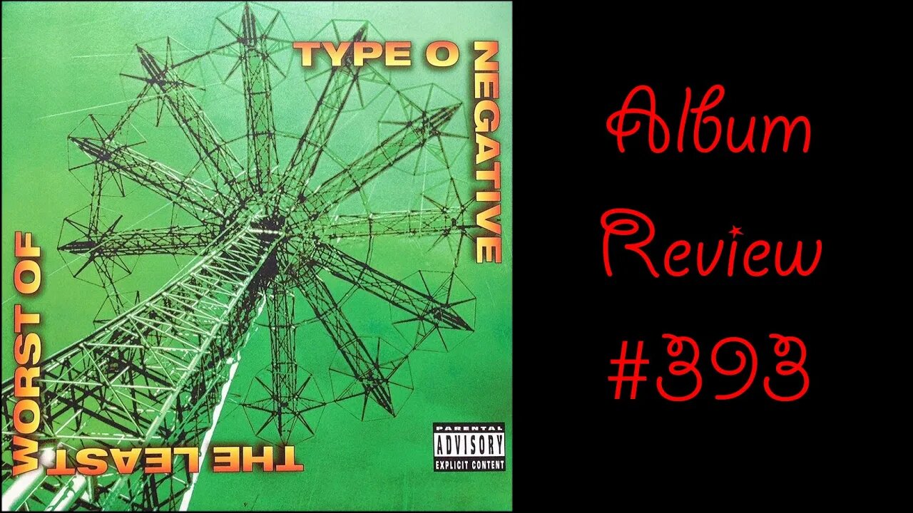 Album Review 393 - Type O Negative - Least of the Worst