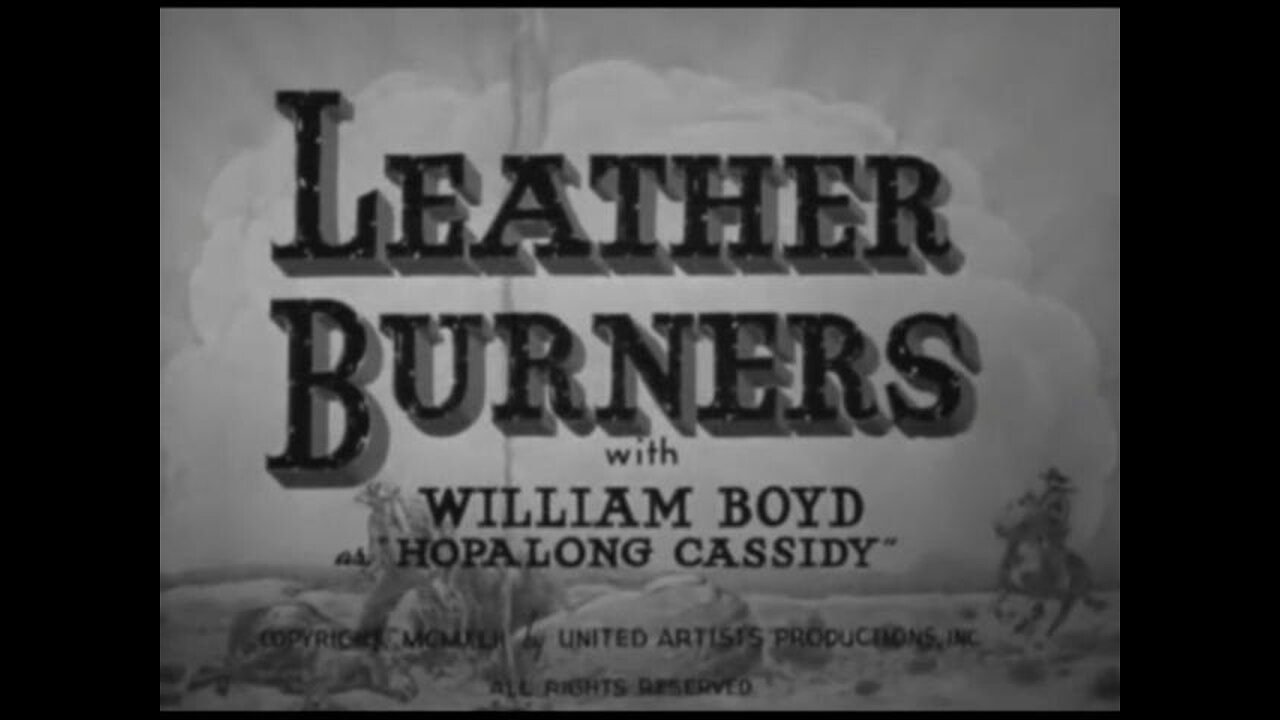 Leather Burners (1943) B&W Western starring Bill Boyd as Hopalong Cassidy