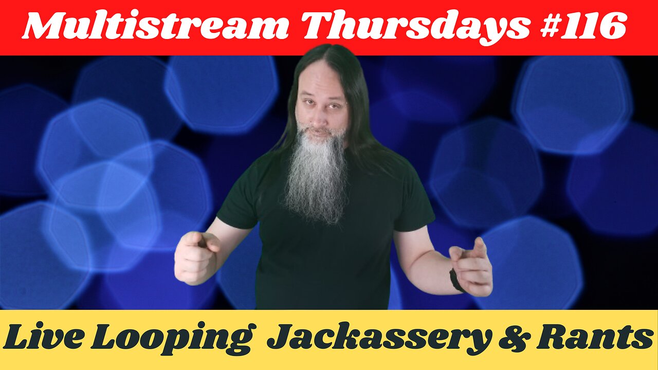 G.K. Mack Live Looping Jackassery & Rants MultiStream Thursdays #116 #Livelooping #Jackassery