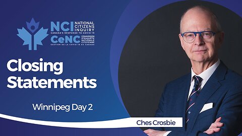 Ches Crosbie - Winnipeg, Manitoba - Day 2 Closing Statements - Apr 14, 2023