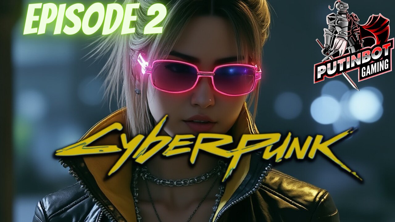 RUMBLE TAKEOVER!! - Let's PLAY Cyberpunk 2077! Episode 2