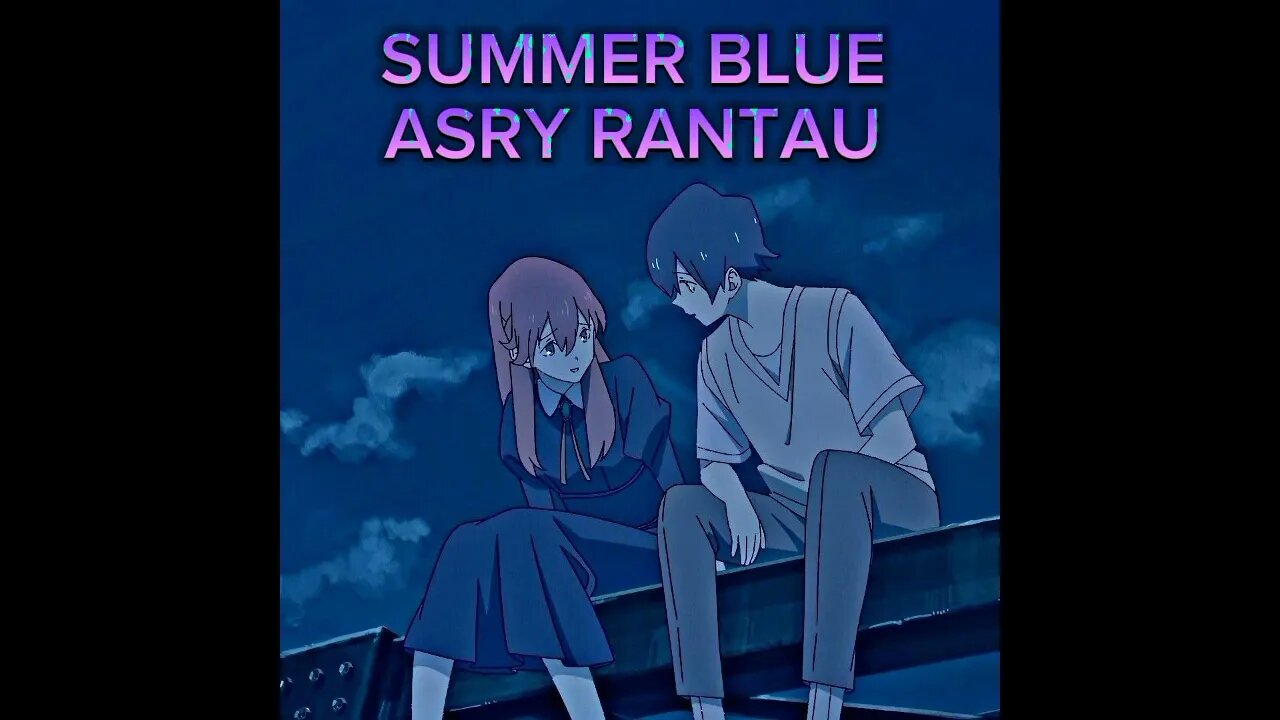 [ASRY RANTAU ] | SUMMER BLUE | CKD MUSIC MANAGEMENT