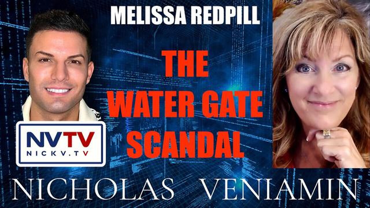 MELISSA REDPILL DISCUSSES THE WATER GATE SCANDAL WITH NICHOLAS VENIAMIN