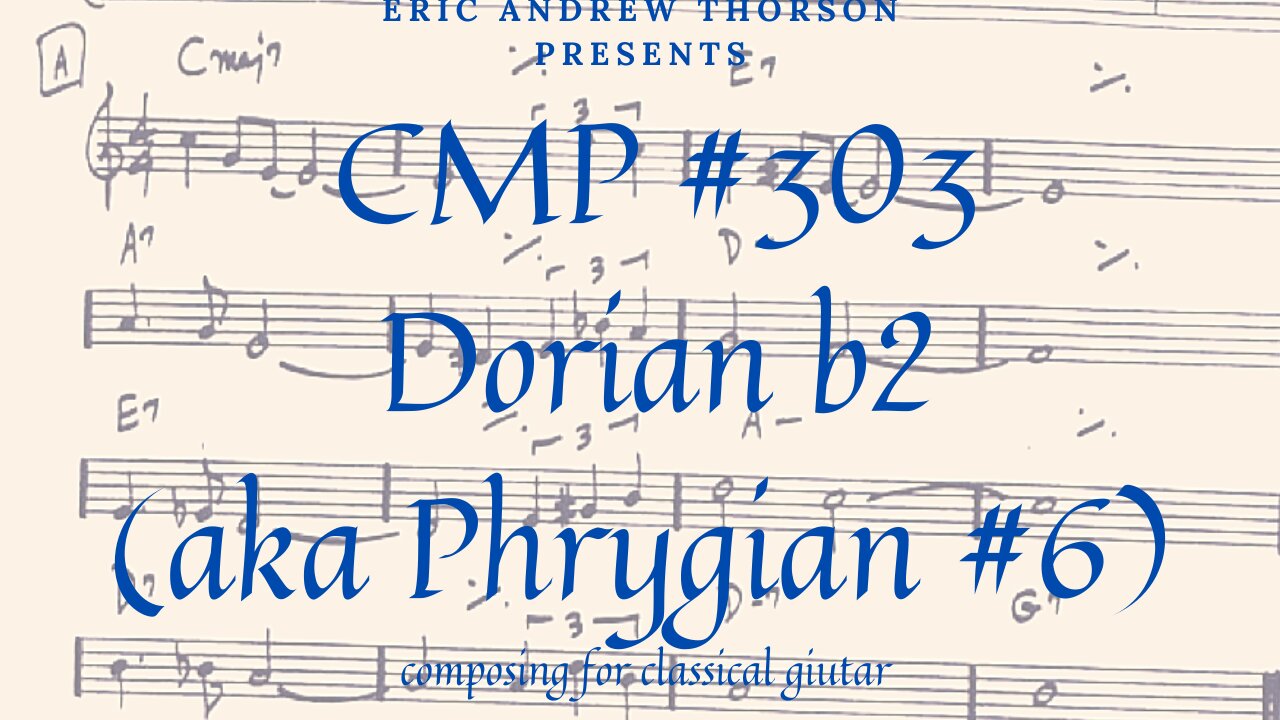 CMP 303 Dorian b2 (aka Phrygian #6)