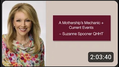 A Mothership’s Mechanic + Current Events ~ Suzanne Spooner QHHT