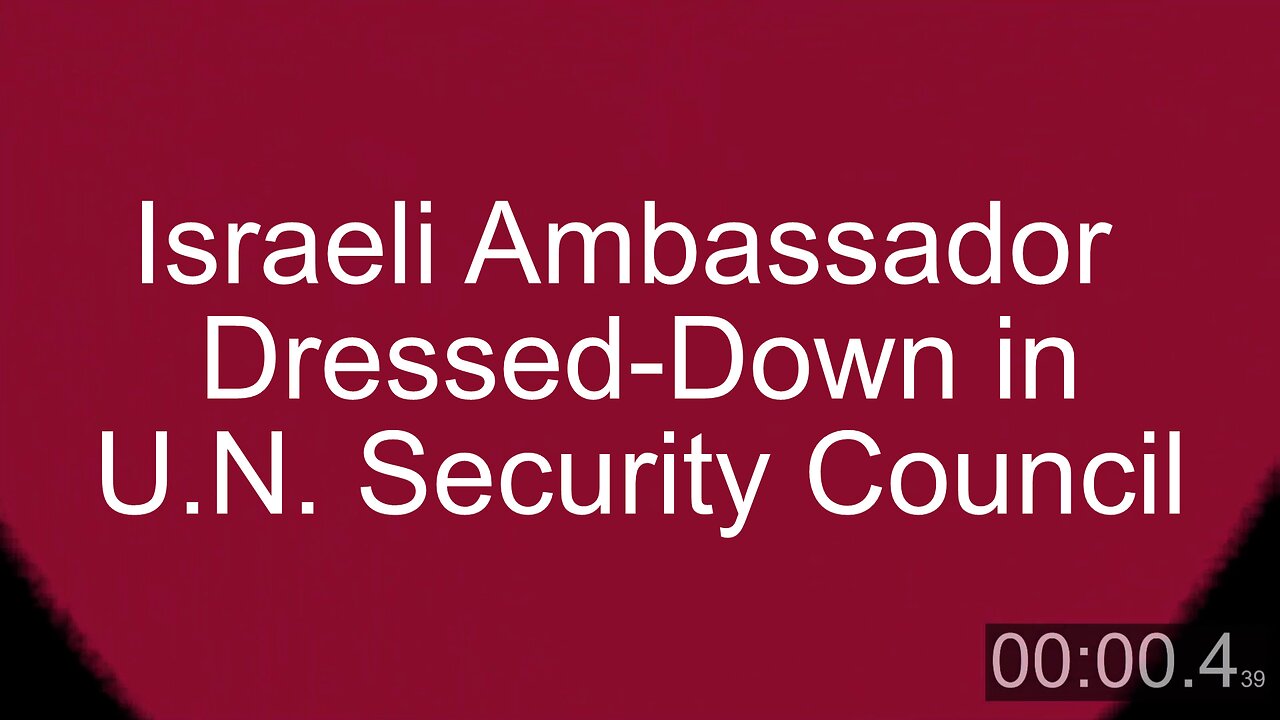 Israeli Ambassador Dressed-Down in U.N. Security Council