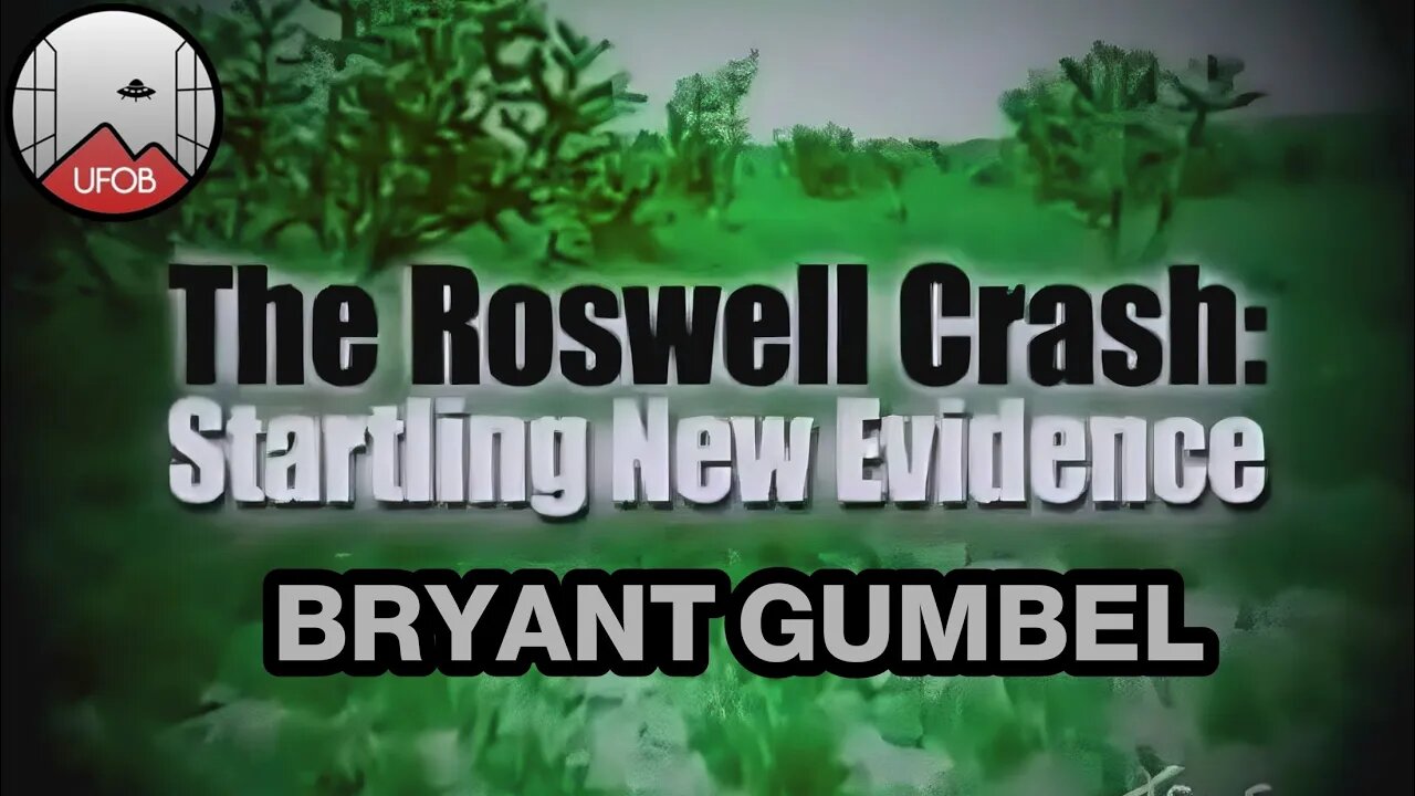 2002 🇺🇸 UFO Documentary: 1947 Roswell Crash, Startling New Evidence, with Bryant Gumbel.