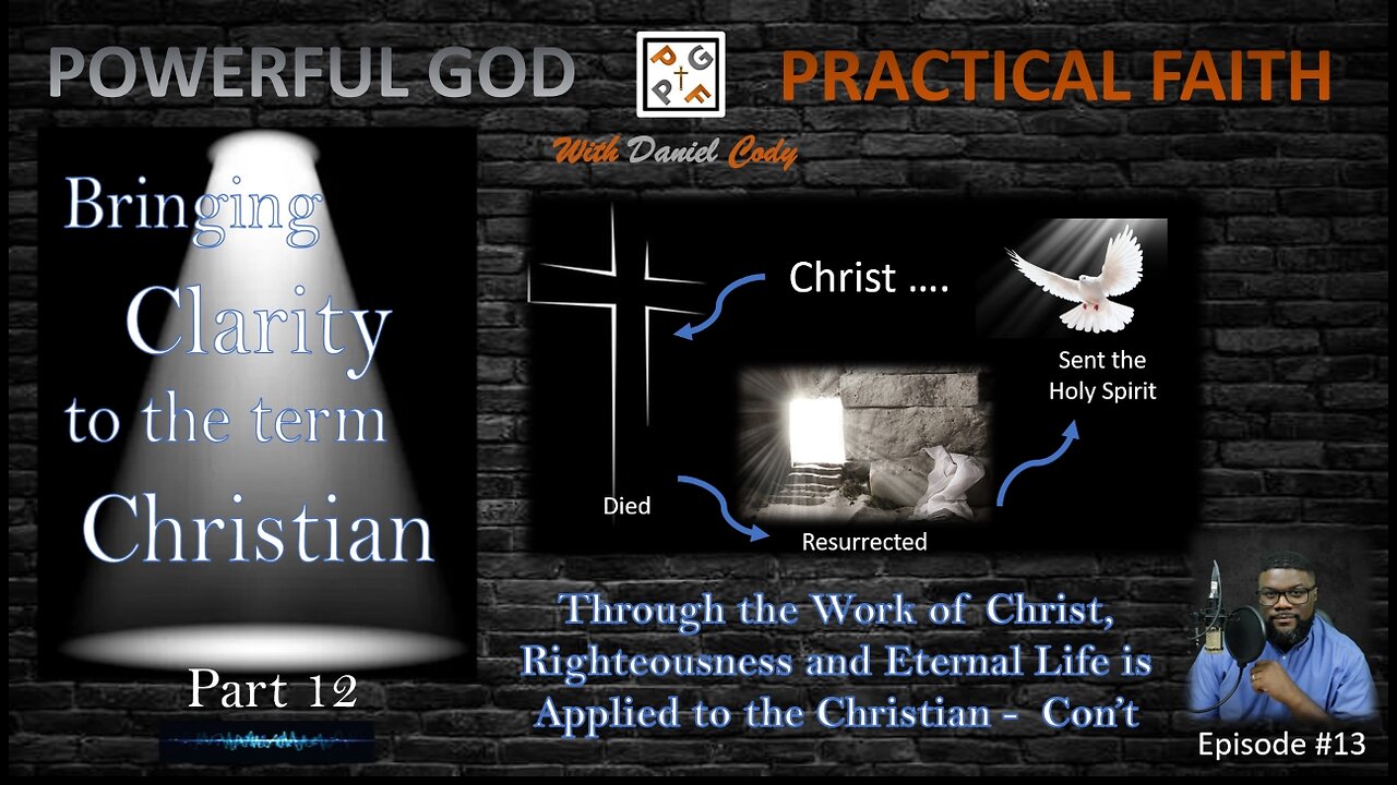 The Saving Work of the Holy Spirit - Bringing Clarity to the term Christian Part 12 - EP. 13