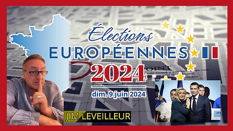 Elections européennes et la France / Jim Leveilleur (Hd 1080) Extraits.