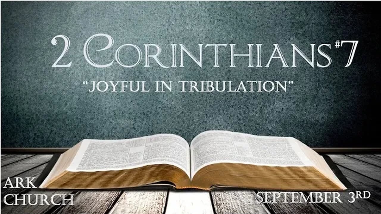 2 Corinthians #7 “Joyful in Tribulation” | 09-03-23 Sunday Morning Service @ 10:45AM | ARK LIVE