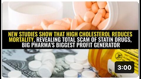New studies show that high cholesterol REDUCES mortality, revealing total scam of statin drugs
